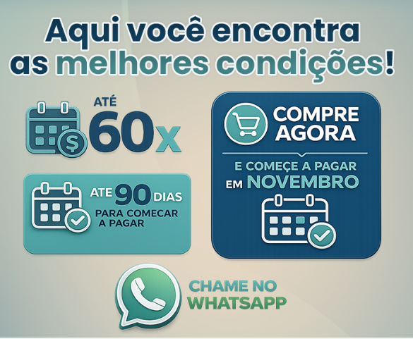 Aqui você encontra as melhores condições: até 60x e até 90 dias para começar a pagar